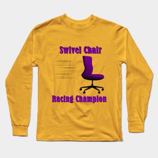 Swivel Chair Racing Champion Long Sleeve T-Shirt